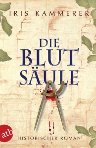 Iris Kammerer: »Die Blutsäule.« Historischer Roman. atv, Berlin2011